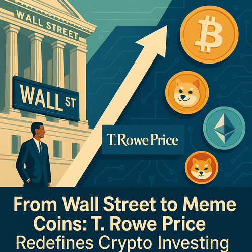 From Wall Street to Meme Coins: T. Rowe Price Redefines Crypto Investing